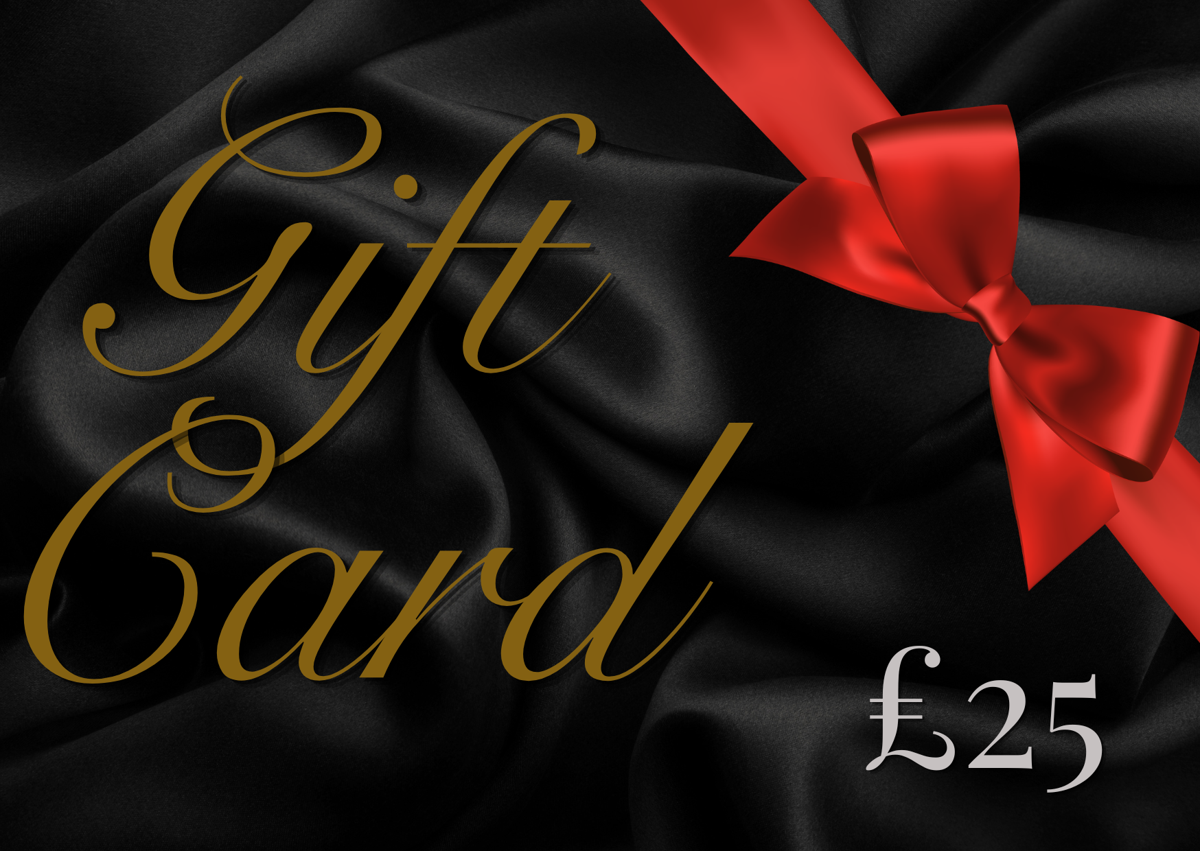 A 25 pound gift card featuring elegant gold cursive text reading 'Gift Card' on a black satin background, accented with a red ribbon bow and the sterling pound symbol with the number twenty-five.