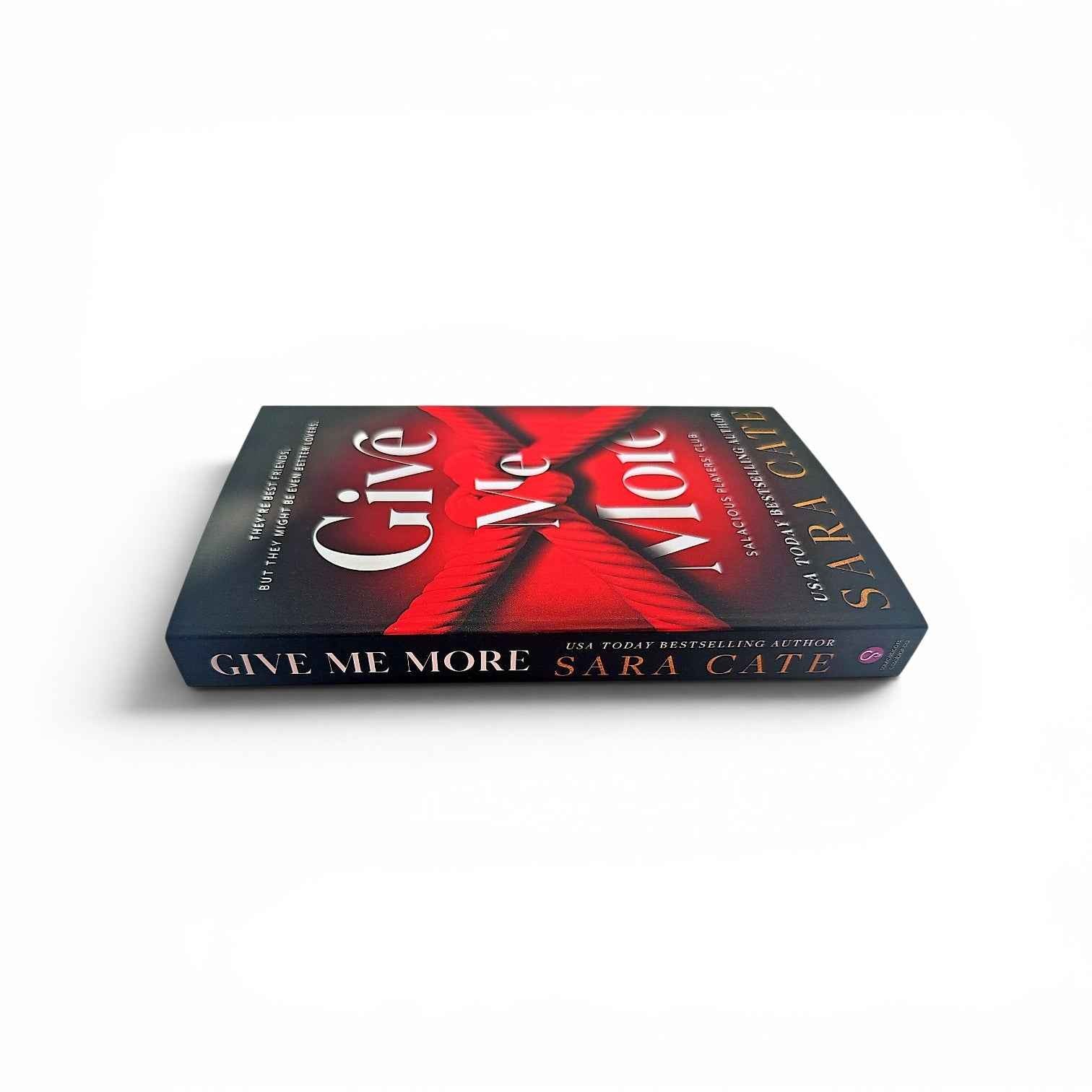 Give Me More by Sara Cate — A Salacious Players Club MMF Romance (Taboo Friends-to-Lovers)