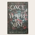 Once You're Mine by Morgan Bridges cover